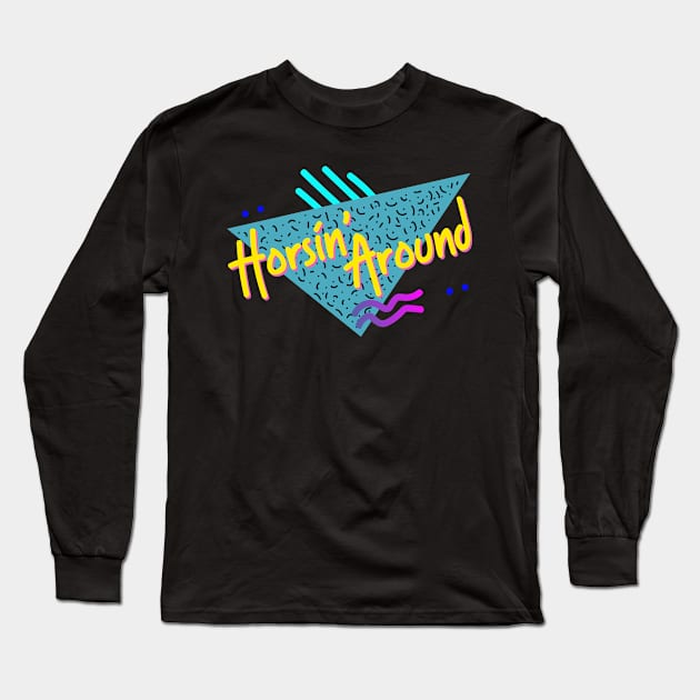 Horsin' Around Long Sleeve T-Shirt by WMKDesign